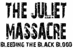 The Juliet Massacre : Bleeding the Black Blood